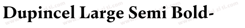Dupincel Large Semi Bold字体转换